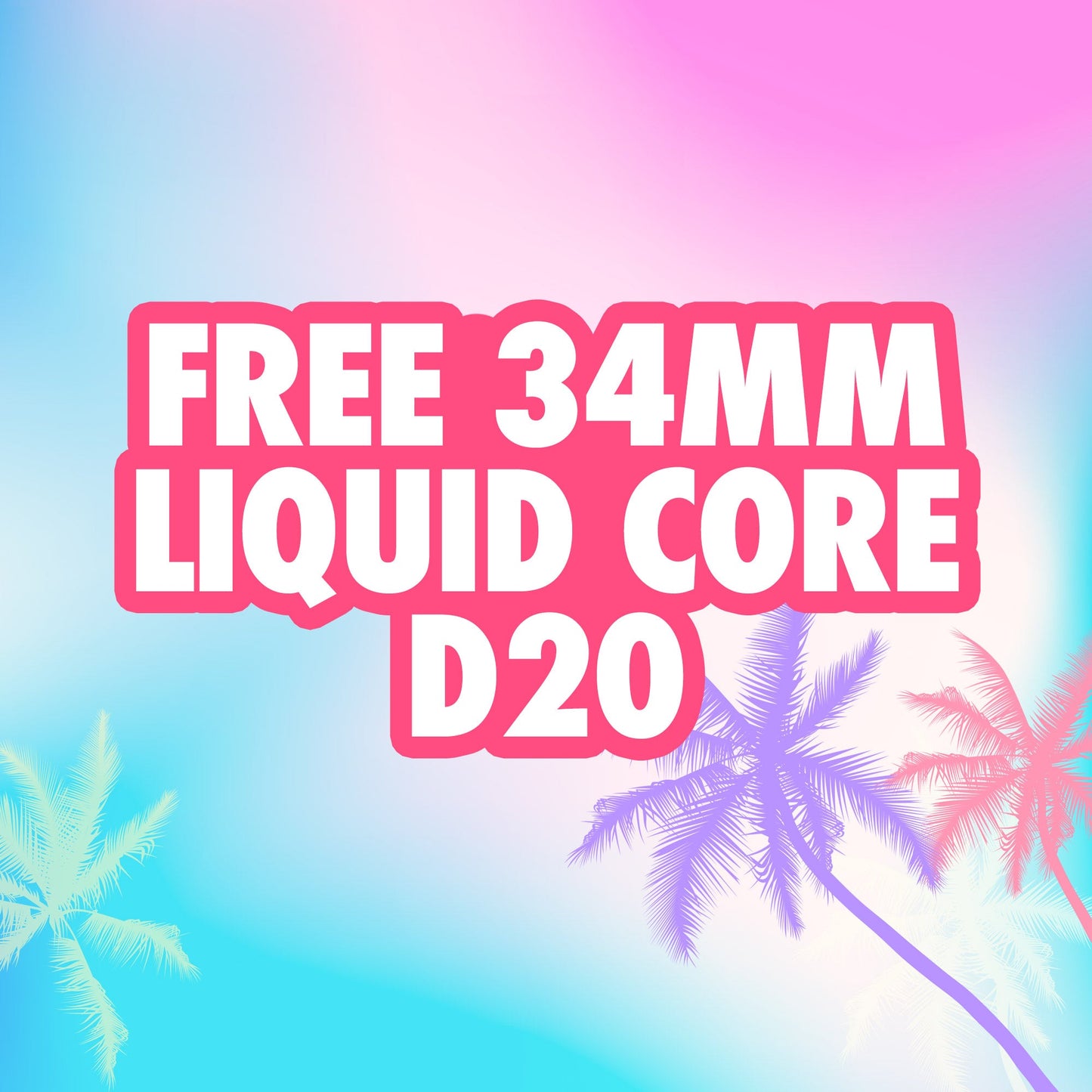 🎁 Freebie - 34mm Liquid core D20 (100% off)